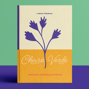 Cheiro Verde – meu primeiro livro de receitas
