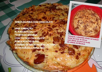 Sugestão: Torta de Pêra com Chocolate Sem Lactose da Heloise.