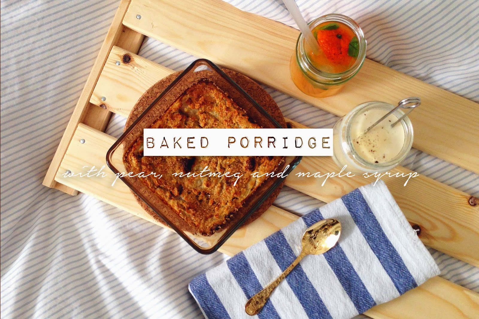 to know your oats. { baked porridge with pear, nutmeg and maple syrup }
