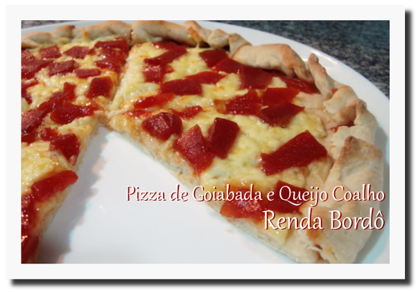 Pizza de Goiabada e Queijo Coalho (Romeu e Julieta)