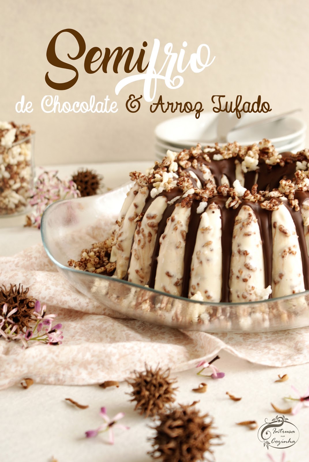 Semifrio de Chocolate & Arroz Tufado {Chocolate & Puffed Rice Semifreddo}