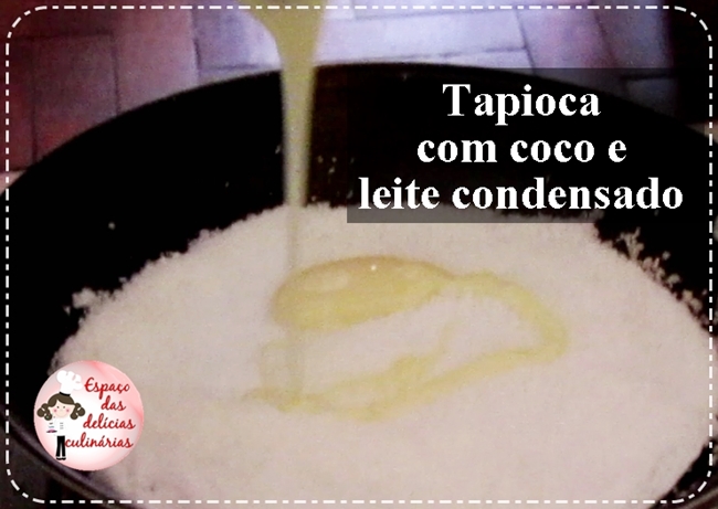 Tapioca com coco e leite condensado