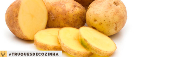 Truques de Cozinha #11 – Batatas
