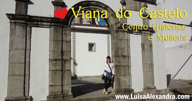 Viana do Castelo • Centro Histórico e Museus